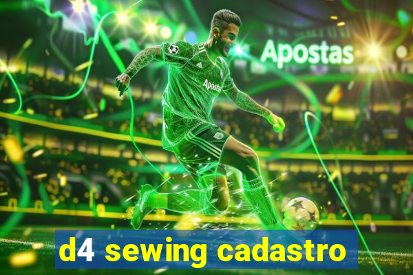 d4 sewing cadastro